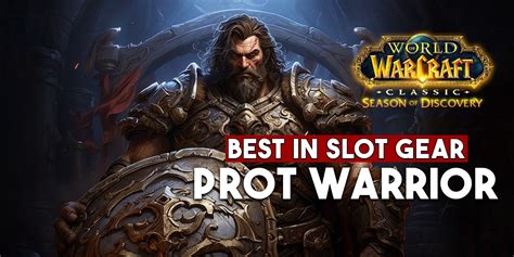 Protection Warrior Gear and Best in Slot .